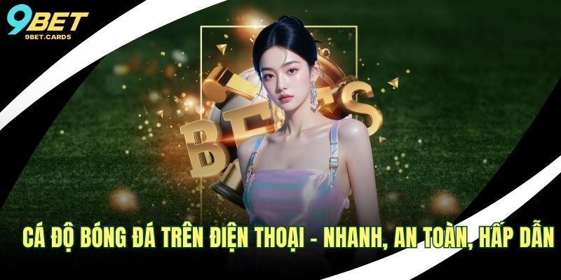 Cá độ bóng đá trên điện thoại