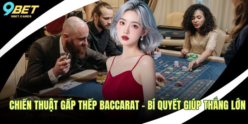 Chiến thuật gấp thếp Baccarat