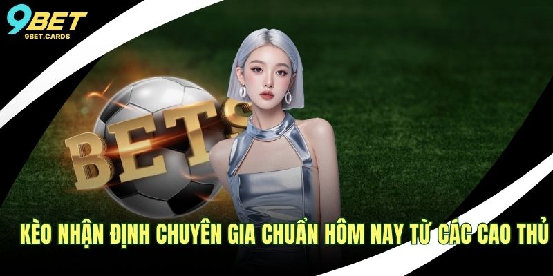 Kèo nhận định chuyên gia